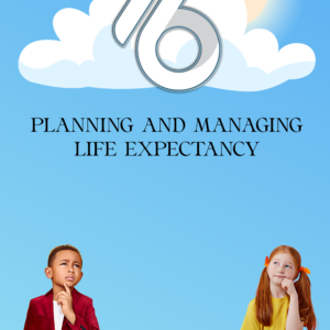 Planning And Managing Life Expectancy, Vol. 1